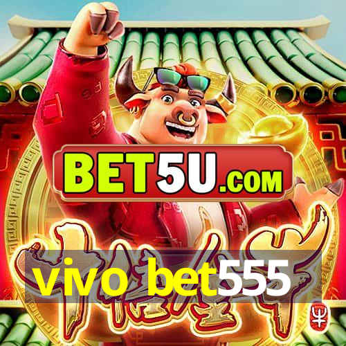 vivo bet555